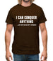 I Can Conquer Anything, Just Not On An Empty Stomach Mens T-Shirt