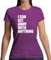 I Can Get Away With Anything Womens T-Shirt