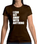 I Can Get Away With Anything Womens T-Shirt