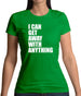 I Can Get Away With Anything Womens T-Shirt