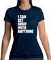 I Can Get Away With Anything Womens T-Shirt