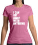 I Can Get Away With Anything Womens T-Shirt