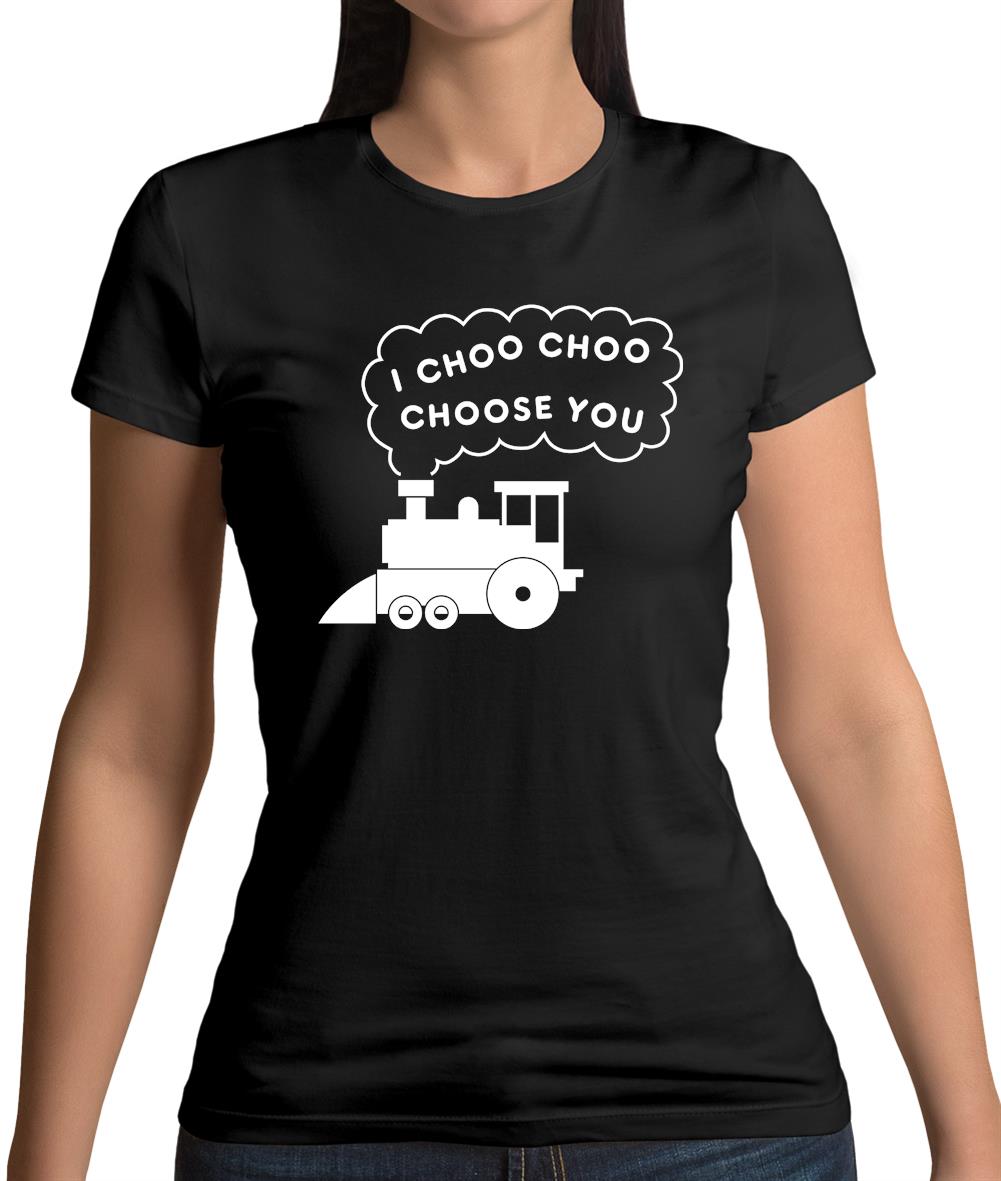 I Choo Choo Choose You Womens T-Shirt