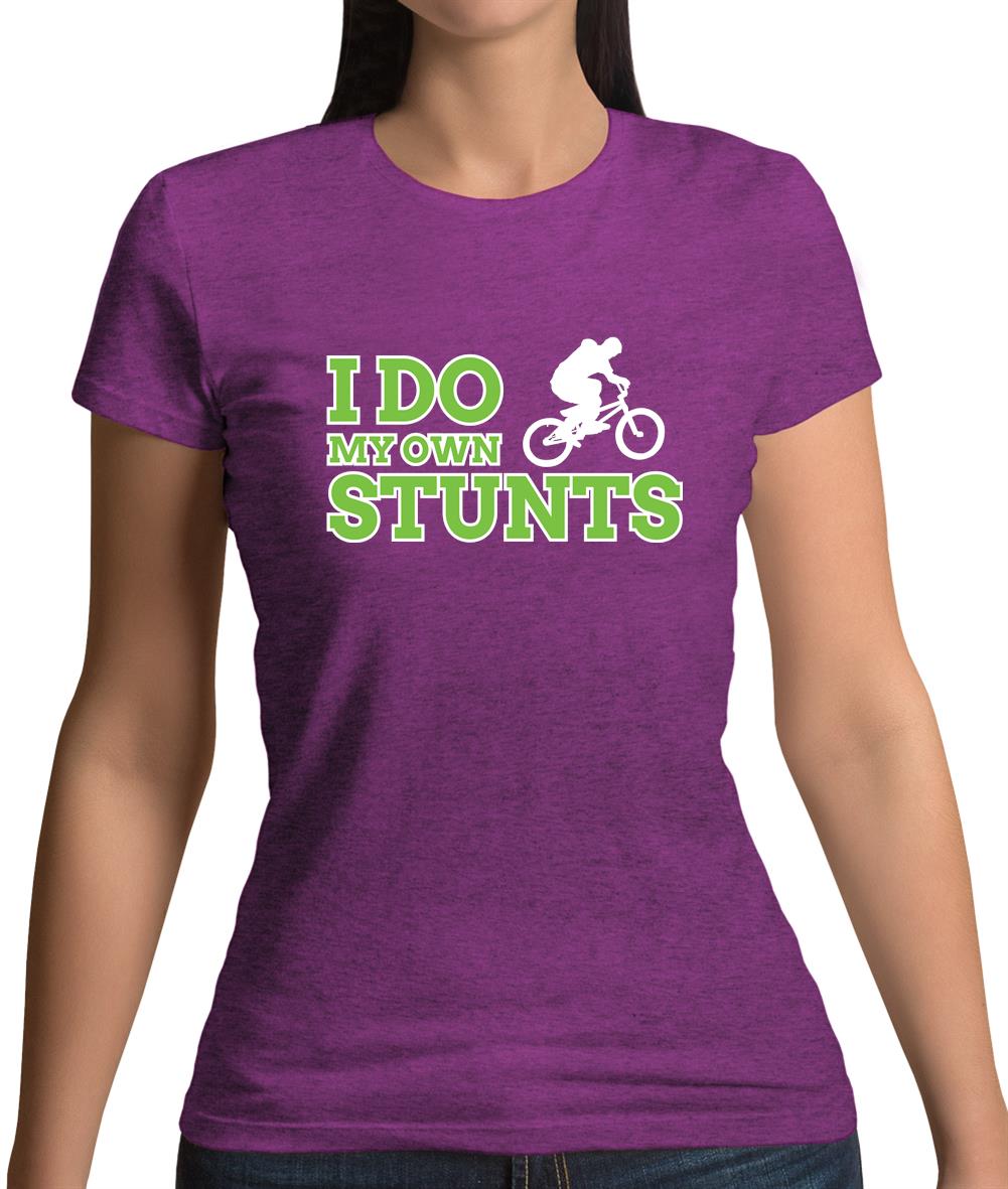 I Do My Own Stunts Bmx Womens T-Shirt