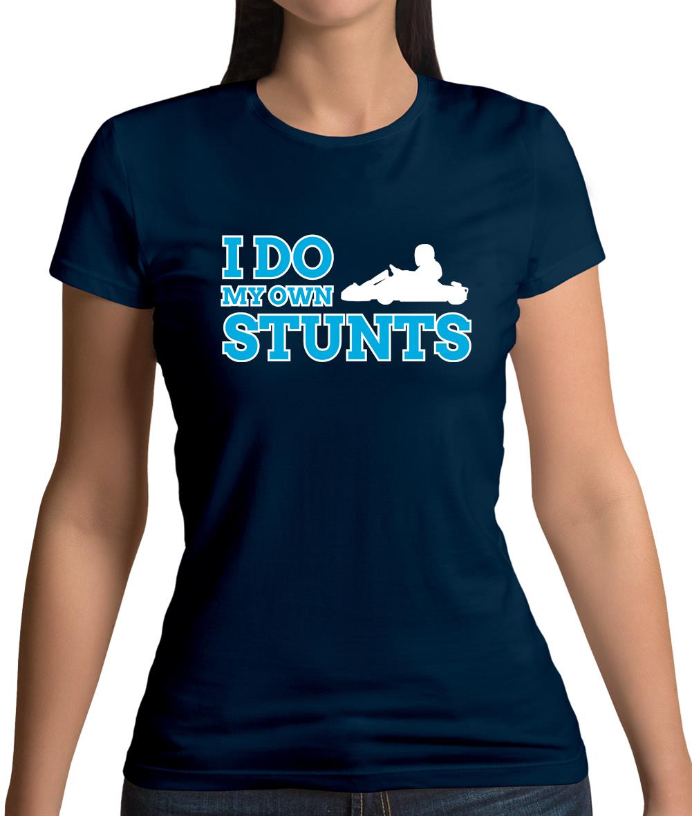 I Do My Own Stunts Go Kart Womens T-Shirt