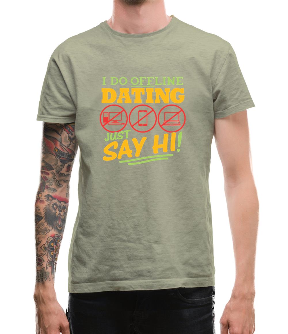I Do Offline Dating Mens T-Shirt