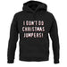 I Don't Do Christmas Jumpers unisex hoodie