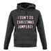 I Don't Do Christmas Jumpers unisex hoodie