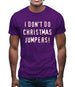 I Don't Do Christmas Jumpers Mens T-Shirt