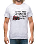 I Don't Need A Tractor To Pull Hoes Mens T-Shirt
