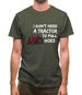 I Don't Need A Tractor To Pull Hoes Mens T-Shirt