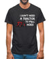 I Don't Need A Tractor To Pull Hoes Mens T-Shirt