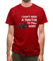 I Don't Need A Tractor To Pull Hoes Mens T-Shirt