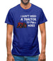 I Don't Need A Tractor To Pull Hoes Mens T-Shirt