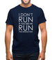 I Don't Run If You See Me Run You Should Too Mens T-Shirt