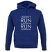 I Don't Run If You See Me Run You Should Too unisex hoodie