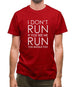 I Don't Run If You See Me Run You Should Too Mens T-Shirt