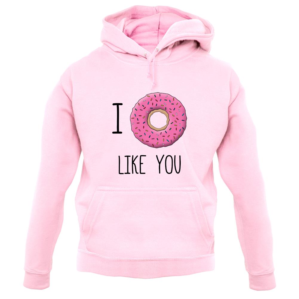 I Doughnut Like You unisex hoodie