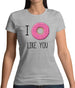 I Doughnut Like You Womens T-Shirt