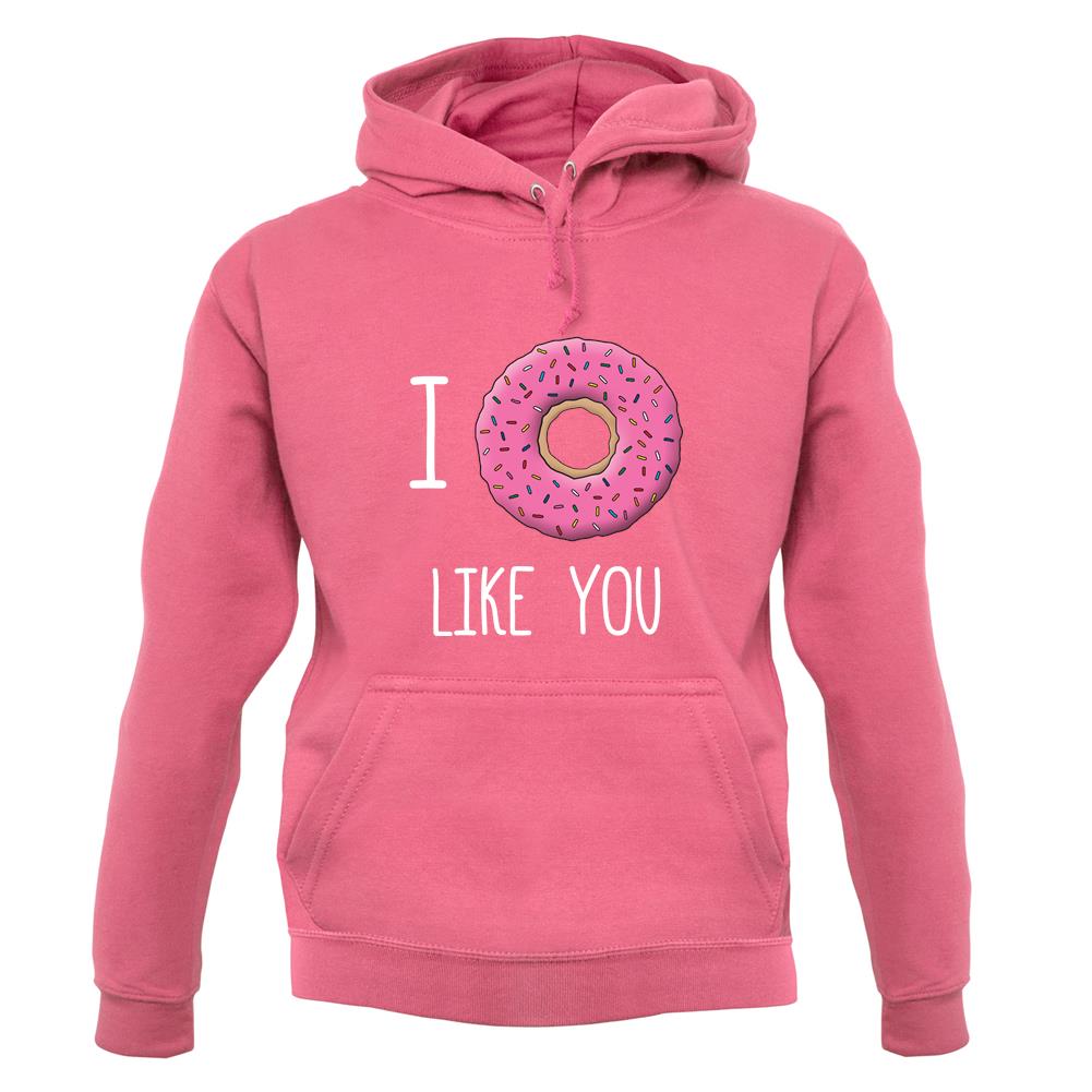 I Doughnut Like You unisex hoodie