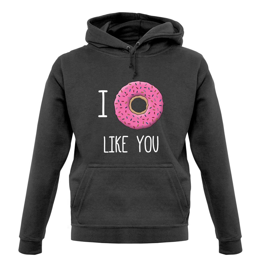 I Doughnut Like You unisex hoodie
