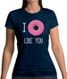 I Doughnut Like You Womens T-Shirt