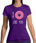 I Doughnut Like You Womens T-Shirt