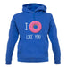 I Doughnut Like You unisex hoodie