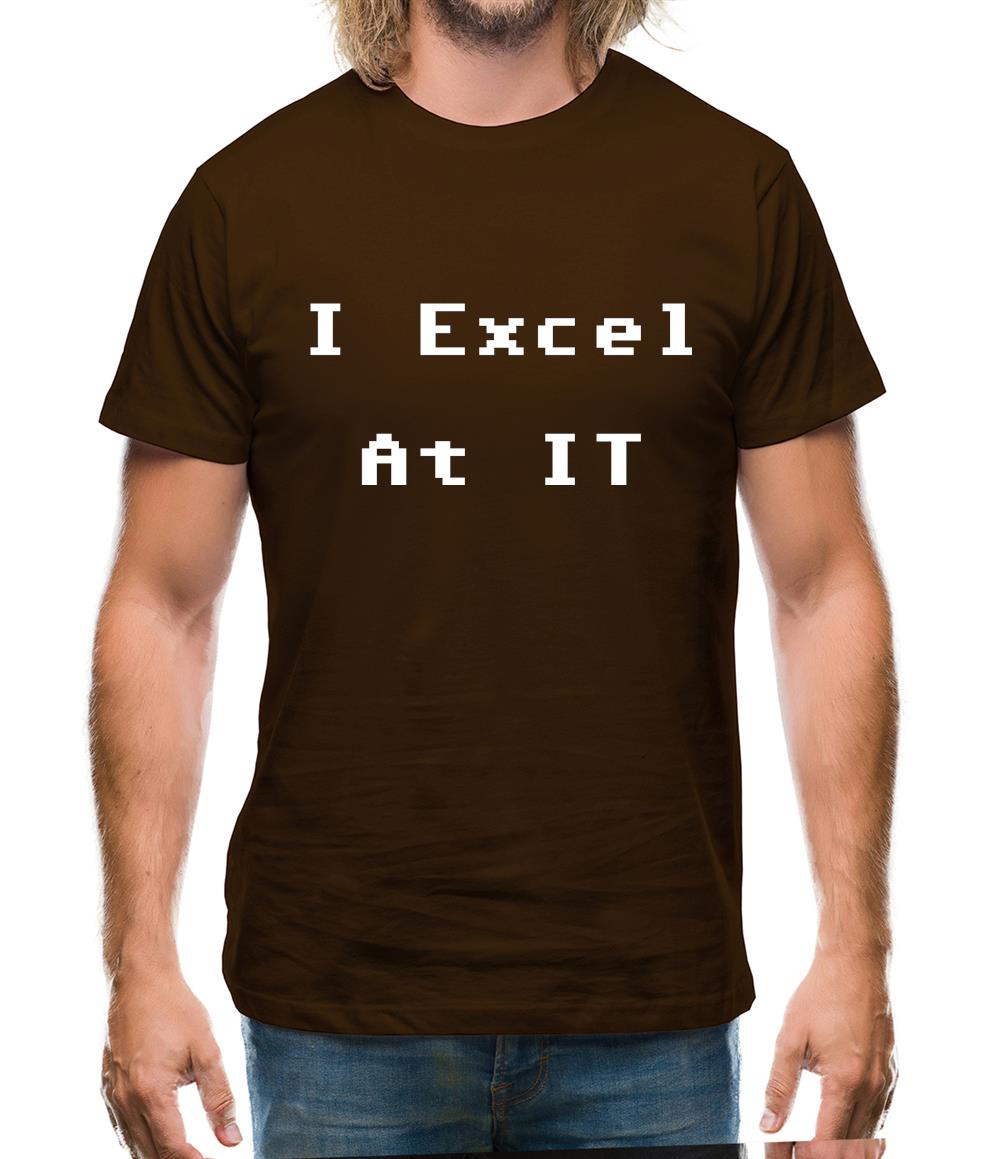 I Excel At It Mens T-Shirt