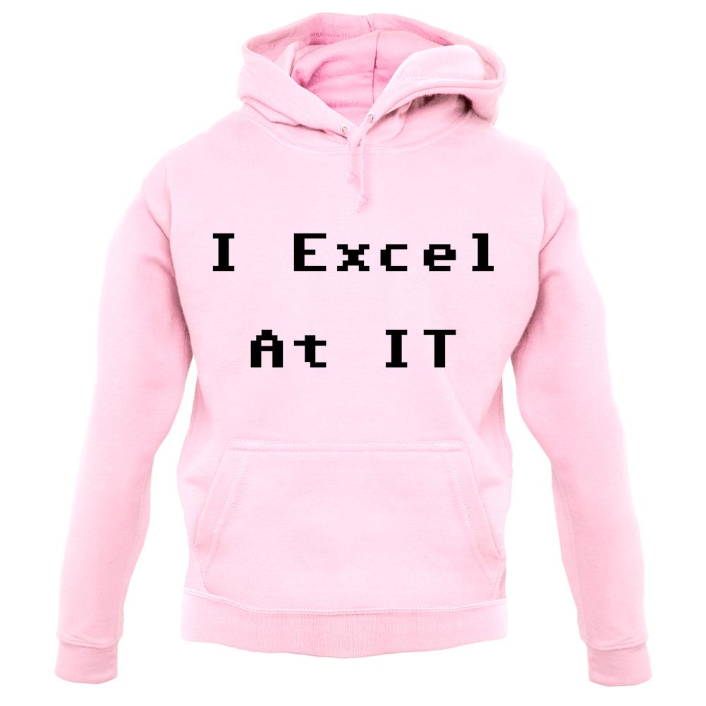 I Excel At It unisex hoodie