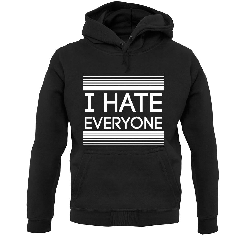 I Hate Everyone Unisex Hoodie