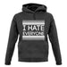 I Hate Everyone unisex hoodie