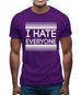 I Hate Everyone Mens T-Shirt