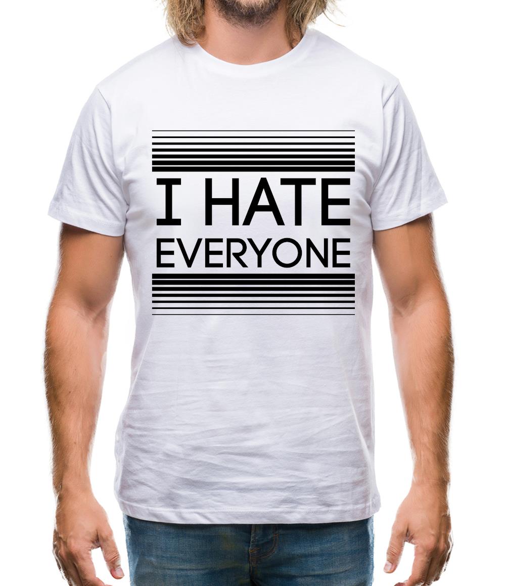 I Hate Everyone Mens T-Shirt