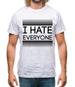 I Hate Everyone Mens T-Shirt