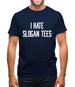 I Hate Slogan Tee'S Mens T-Shirt