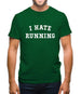 I Hate Running Mens T-Shirt