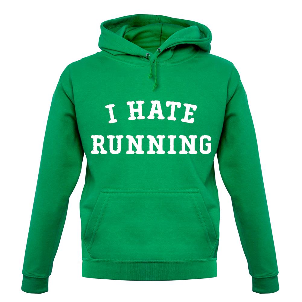 I Hate Running unisex hoodie