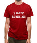 I Hate Running Mens T-Shirt