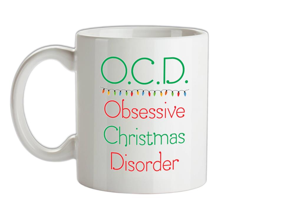 I Have OCD Obsessive Christmas Disorder Ceramic Mug