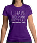 I Have Too Many Bicycles Said No One Ever Womens T-Shirt