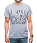 I Have Too Many Guitars Sne Mens T-Shirt