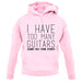 I Have Too Many Guitars Sne unisex hoodie