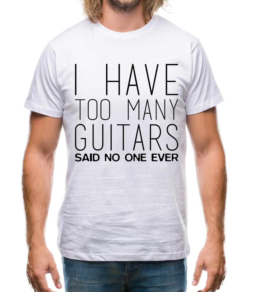 I Have Too Many Guitars Sne Mens T-Shirt