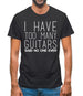 I Have Too Many Guitars Sne Mens T-Shirt