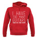 I Have Too Many Guitars Sne unisex hoodie