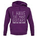 I Have Too Many Guitars Sne unisex hoodie