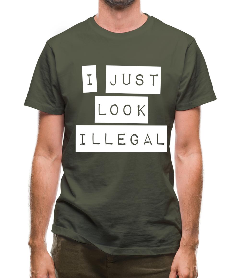 I Just Look Illegal Mens T-Shirt