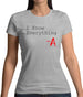 I Know Everything Womens T-Shirt