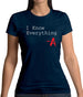 I Know Everything Womens T-Shirt